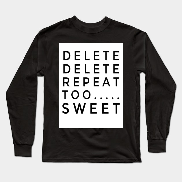 Repeat and Delete Long Sleeve T-Shirt by Revered1